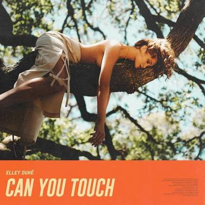 Can You Touch 專輯 Elley Duhé