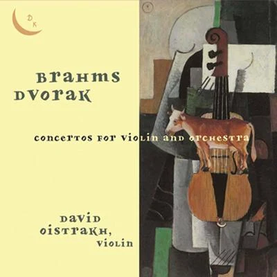 Brahms & Dvořák: Violin Concertos 專輯 David Oistrakh/Lev Oborin/Sviatoslav Knushevitsky/Arno Babadjanian