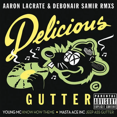 Delicious Gutter (Aaron LaCrate & Debonair Samir Remixes) 專輯 Masta Ace Incorporated/Young MC