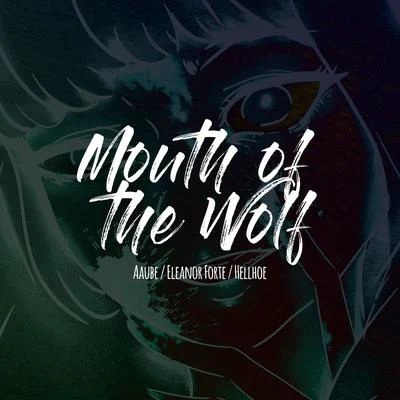 The Mouth of the Wolf (feat. Eleanor Forte) 专辑 Eleanor Forte