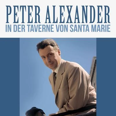 In der Taverne von Santa Marie 專輯 Peter Alexander