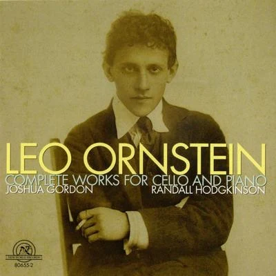 Leo Ornstein: Complete Works For Cello And Piano 專輯 Randall Hodgkinson