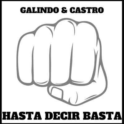 Galindo Hasta Decir Basta (feat. Castro)