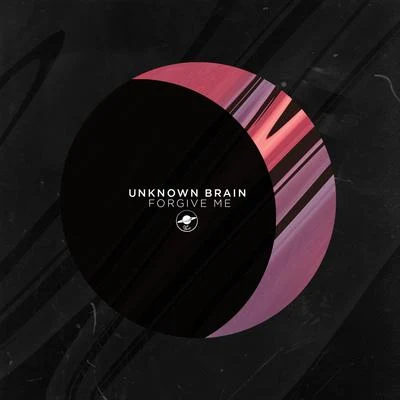 Forgive Me (ft. Harley Bird) 專輯 Unknown Brain