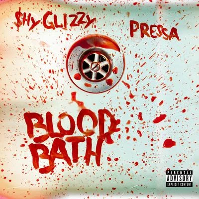 Blood Bath (feat. Pressa) 專輯 Shy Glizzy