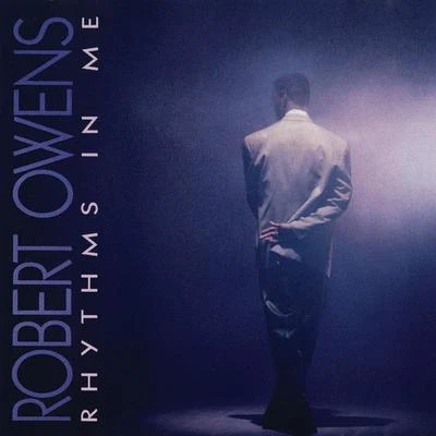 Rhythms In Me 专辑 Robert Owens