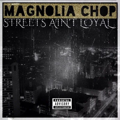 Hott DollaMagnolia ChopSwoop G Streets Aint Loyal - Single