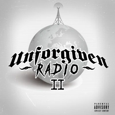 Unforgiven Radio II 專輯 Fade Dogg/King Kyle Lee/Immortal Soldierz