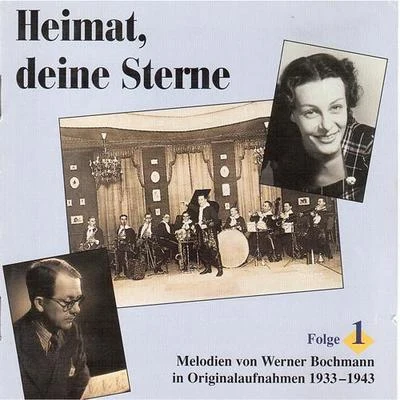 BOCHMANN, Werner: Heimat, deine Sterne (Lieder und Melodien von Werner Bochmann, Vol. 1) (1933-1943) 專輯 Werner Bochmann