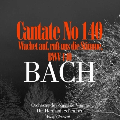 Bach: Cantate No. 140 Wachet Auf 專輯 Hermann Scherchen/Magda László/Orchestra of the Vienna State Opera/Fred Liewehr