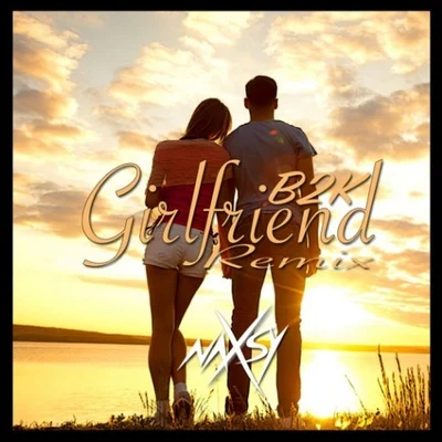 Girlfriend (Naxsy Remix) 專輯 Naxsy