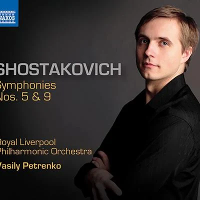 SHOSTAKOVICH, D.: Symphonies, Vol.2 - Symphonies Nos. 5 and 9 (Royal Liverpool Philharmonic, V. Petrenko) 專輯 Vasily Petrenko