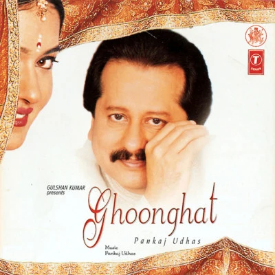 Ghoonghat 專輯 Pankaj Udhas