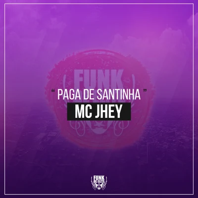 Paga de Santinha 專輯 MC Jhey/MC Jhowzinho e MC Kadinho