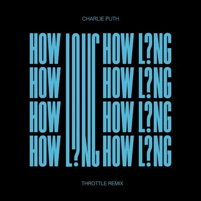 How Long (Throttle Remix) 專輯 Skyrec/Charlie Puth