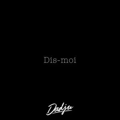 Dis-moi (Studio) 專輯 Dadju/Hugo Nogam