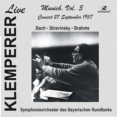 Orchestral Music - BACH, J.S.STRAVINSKY, I.BRAHMS, J. (Munich, Vol. 3) (Bavarian Radio Symphony, Klemperer) (1957) 專輯 Aase Nordmo Lovberg/Otto Klemperer/Wilhelm Pitz/Hans Hotter/PHILHARMONIA ORCHESTRA