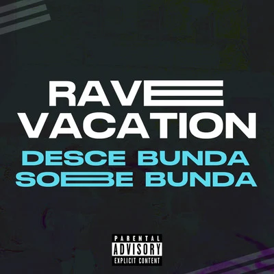 Rave vacation, desce bunda sobe bunda 專輯 Mc Bruninho Problema/DJ DS/Mano Cheffe