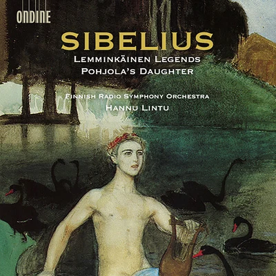 Sibelius: Lemminkäinen Legends & Pohjola&#x27;s Daughter 专辑 Hannu Lintu/Tampere Philharmonic Orchestra