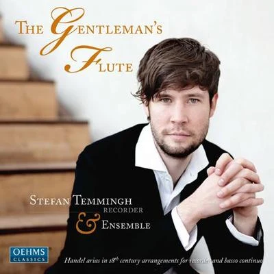 HANDEL, G.F.: Chamber Music (The Gentleman&#x27;s Flute) (Temmingh) 专辑 Stefan Temmingh/Dorothee Mields