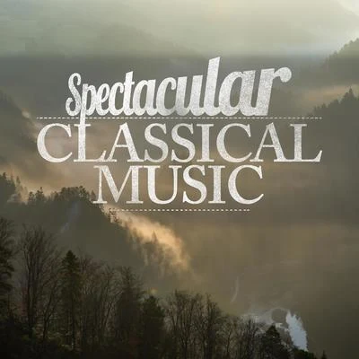 Spectacular Classical Music 專輯 Aram Khachaturian