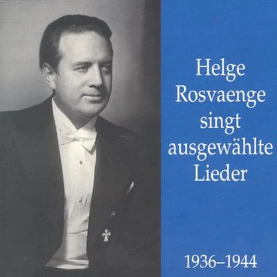 Helge Rosvaenge singt ausgewählte Lieder 專輯 Helge Rosvaenge