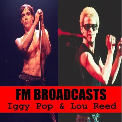 FM Broadcasts Iggy Pop & Lou Reed 專輯 Iggy Pop/Lil Wayne/Kanye West/Richard Butler/Katt Rockwell