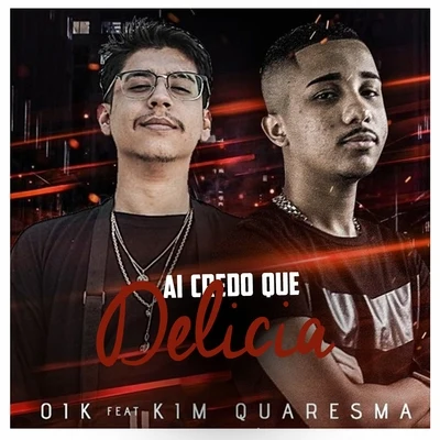 Ai Credo Que Delícia 专辑 Oik/Dj Rogerinho do Querô