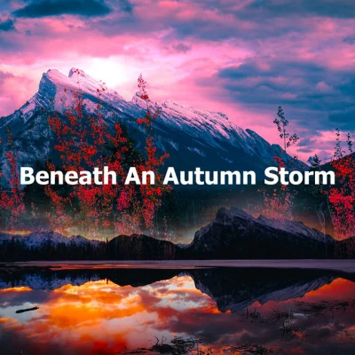 Beneath An Autumn Storm 專輯 Forest Soundscapes/Reiki Tribe/Rain Sounds Factory STHLM