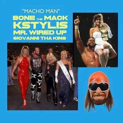 Macho Man (feat. Bone The Mack, KStylis, Mr WiredUp & Giovanni Tha King) 專輯 ItsaClassik