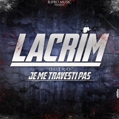 Outro - Je Me Travesti Pas 專輯 Eight O/Lacrim/Sleiman