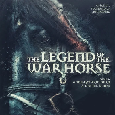 The Legend of the War Horse (Original Soundtrack Recording) 專輯 Daniel James/Krystal Rose