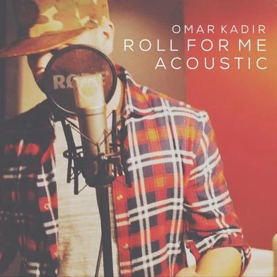 Roll for Me (Acoustic Version) - Single 專輯 Omar Kadir