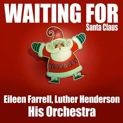 Waiting for Santa Claus 專輯 Eileen Farrell/Philadelphia Orchestra/Edmond Appia/Ludovico Einaudi/New York Philharmonic