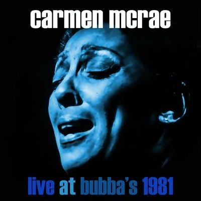 Live at Bubbas 1982 專輯 Carmen McRae