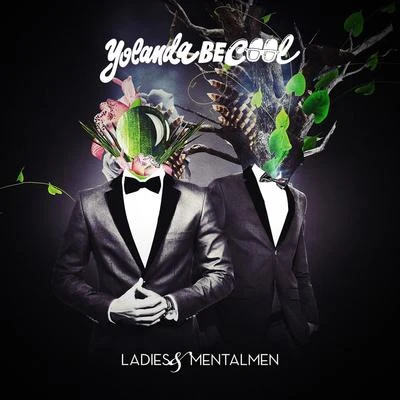 Ladies & Mentalmen 专辑 Yolanda Be Cool