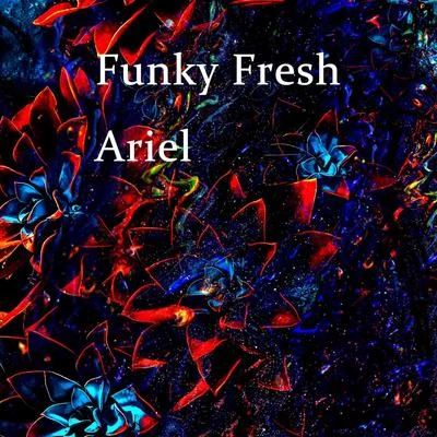 Ariel 專輯 Eazy E/Funky Fresh