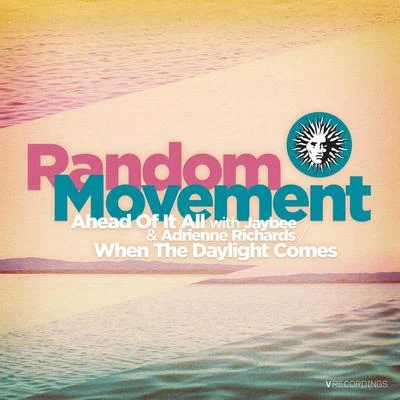 Ahead of It AllWhen the Daylight Comes 专辑 Random Movement