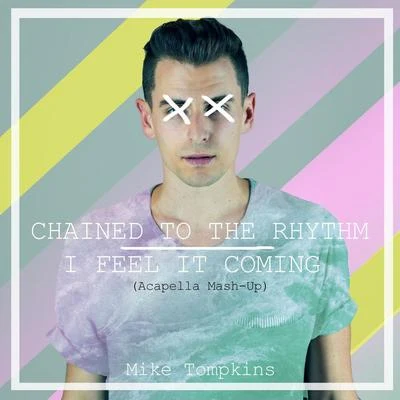 Chained to the RhythmI Feel It Coming 专辑 Mike Tompkins