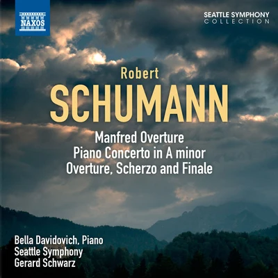 SCHUMANN, R.: Manfred: OverturePiano ConcertoOverture, Scherzo and Finale (Davidovich, Seattle Symphony, Schwarz) 專輯 Gerard Schwarz