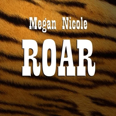 Roar 專輯 Megan Nicole