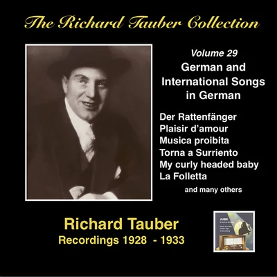 RICHARD TAUBER COLLECTION (THE), Vol. 29: German and International Songs in German (1928-1933) 專輯 Ernst Hauke/Richard Tauber/Frieder Weissmann