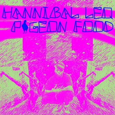 Pigeon Food 專輯 Official/Soccradz Da Don/Hannibal Leq