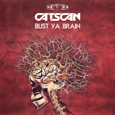 Bust Ya Brain 专辑 Catscan