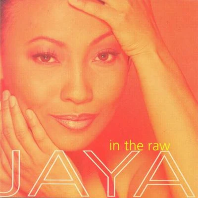 In The Raw 專輯 Jaya