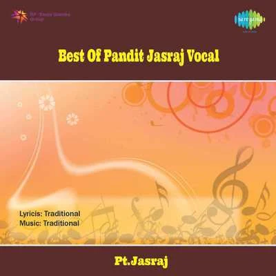 Best Of Pandit Jasraj Vocal 专辑 Pt. Jasraj/Pt. Bhimsen Joshi