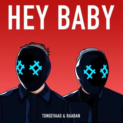 Hey Baby 專輯 Tungevaag & Raaban