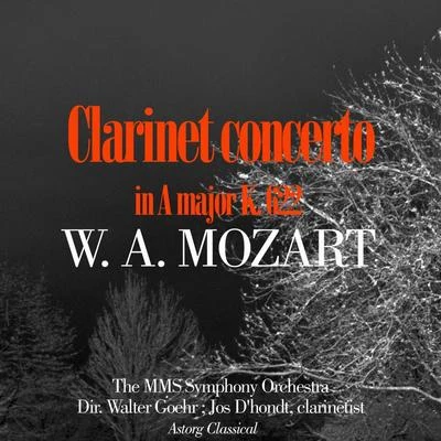 The MMS Symphony OrchestraWalter Goehr Mozart : Clarinet concerto in A major K. 622