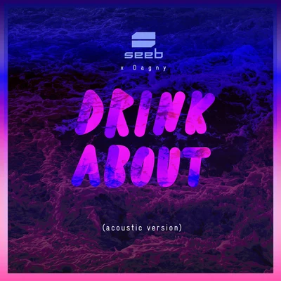 Drink About (Acoustic Clean Version) 專輯 Seeb/Skip Marley