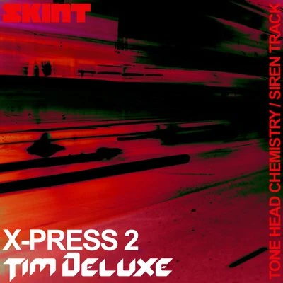 Tone Head ChemistrySiren Track (X-Press 2 vs. Tim Deluxe) 專輯 X-Press 2